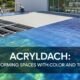 Acryldach: Transforming Spaces with Color and Texture